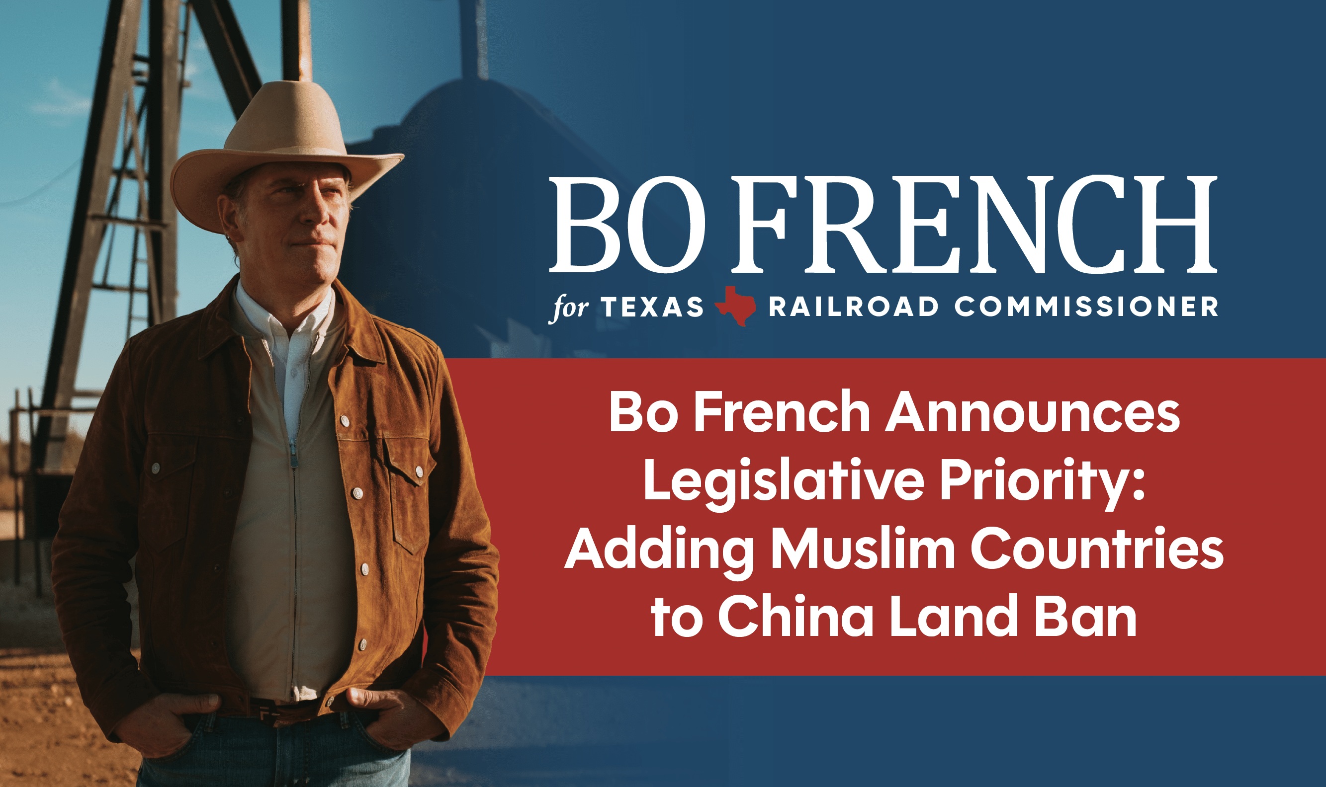 Bo French Announces Legislative Priority: Adding Muslim Countries to China Land Ban